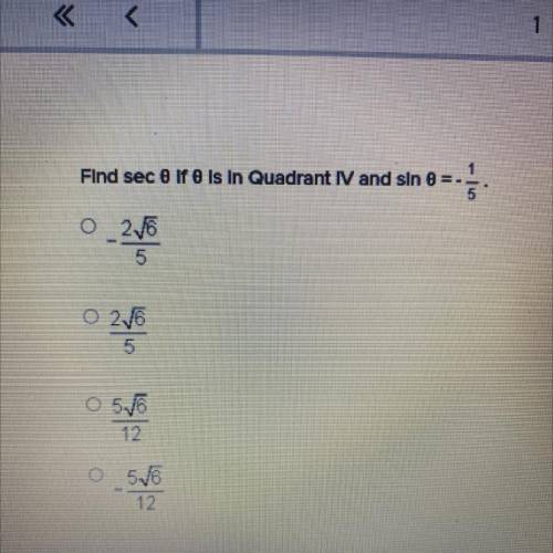 Find sec 0 if 0 is in quadrant 4 and sin 0- 1/5