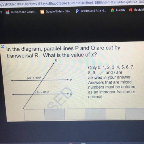 In the diagram, parallel lines P and O are out by

transversal R. What is the value of
Only 0,1,2,