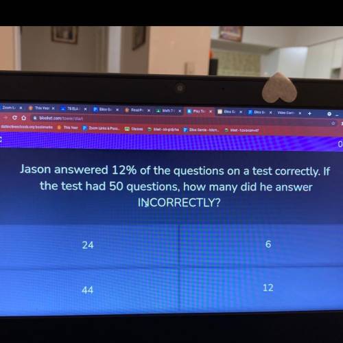 Jason answered 12% of the questions on a test correctly. If

the test had 50 questions, how many d