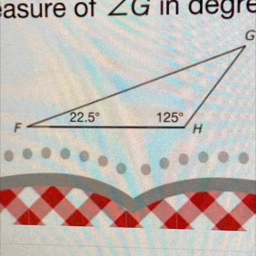 In triangle FGH shown below, what is the
measure of ZG in degrees?