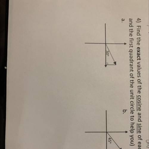 ￼PLEASE HELP! find the exact cosine and sine of each angle. 
NO LINKS.