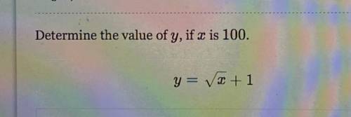 Determine the value of y, if x is 100.