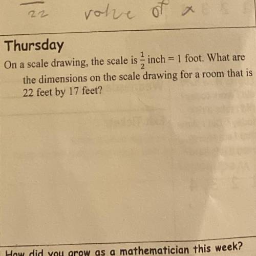 THURSDAY

On a scale drawing, the scale is inch = 1 foot. What are
the dimensions on the scale dra