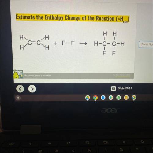can someone estimate the enthalpy change of the reaction? Could you also then explain how you did i