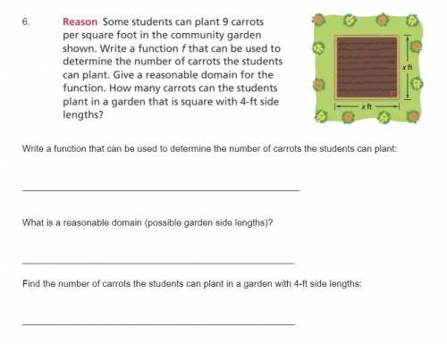 Help

Do all questions and include explanationSome students can plant 9 carrotsper square foot in
