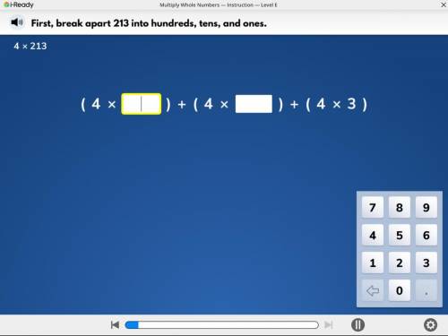 (») First, break apart 213 into hundreds, tens, and ones.

4 x 213
( 4 x
) + ( 4 x
) + ( 4 x 3 )
7