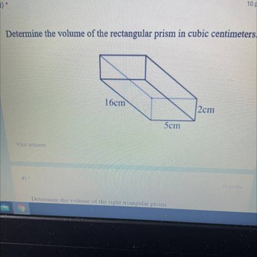 Determine the volume of the rectangular prism in cubic centimeters. Pls help.