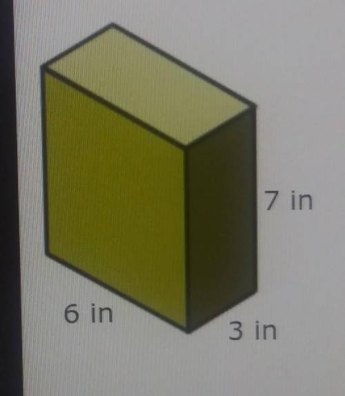 What is the surface area? 7 in 6 in 3 in​
