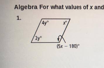 Algebra: For what values of x and y must each figure be a parallelogram?

Need help please, and ex