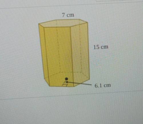 To the nearest cubic centimeter, what is the volume of the regular hexagonal prism? 7 cm 15 cm 6.1
