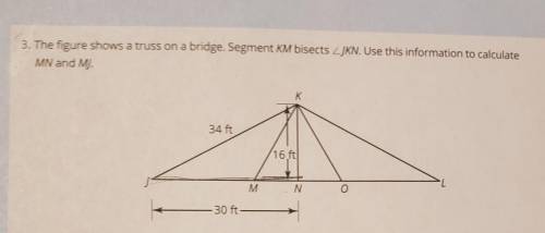 3. The figure shows a truss on a bridge. Segment KM bisects ZJKN. Use this information to calculate