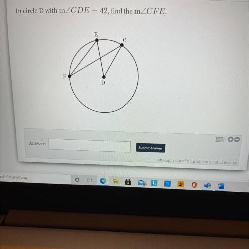 In circle D with mZCDE = 42, find the mZCFE.
E
F
D