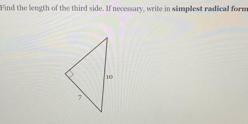 Find the length of the third side. If necessary, write in simplest radical form.
10
7