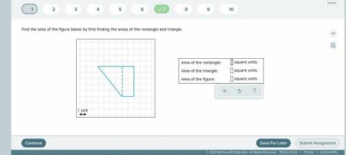 Find the area of the figure below by first finding the areas of the rectangle and triangle.