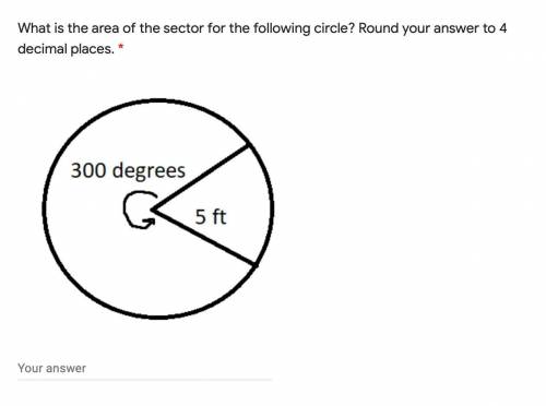 What is the area of the sector for the following circle? Round your answer to 4 decimal places. *