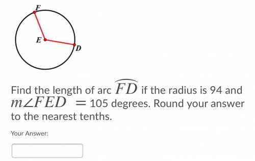 I need help ASAP. Find the length of arc FD if the radius is 94 and m