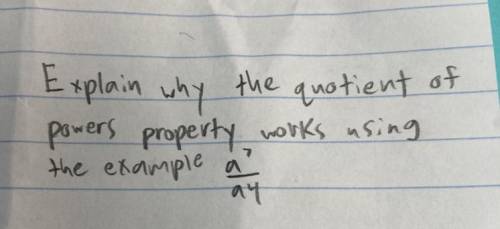 Explain why the quotient was of powers property works using the example a^7/a^4
