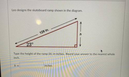 Type the height of the ramp (h), in inches. Round your answer to the nearest whole inch.