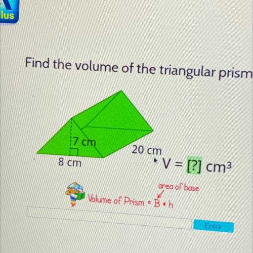 what is the volume of this triangular prism? the base is 8 cm the height is 7 cm and the bottom is