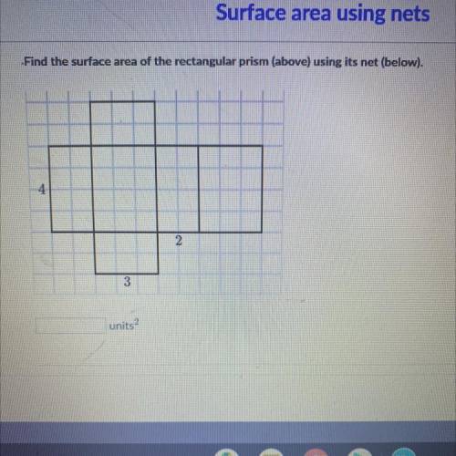 Check out this rectangular prism

1
2
4
3
Find the surface area of the rectangular prism (above) u