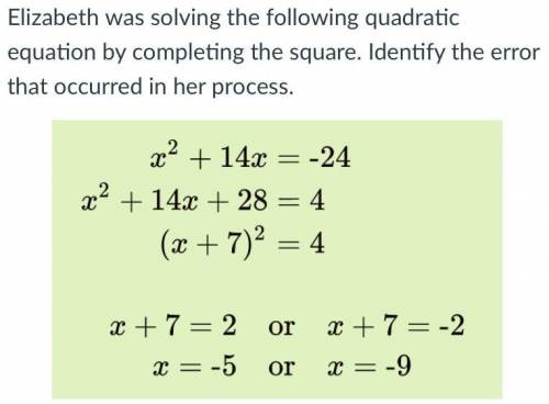 PLEASE HELP. Elizabeth was solving the following quadratic equation by completing the square. Ident