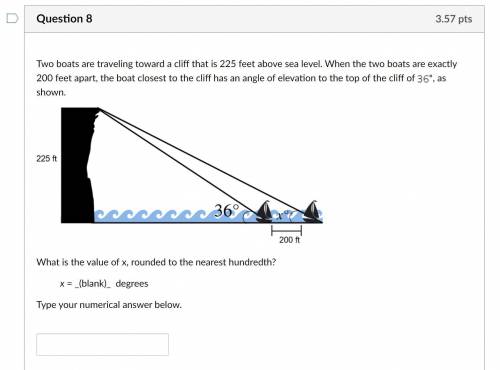 Two boats are traveling toward a cliff that is 225 feet above sea level. When the two boats are exa