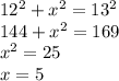 12^{2}  + x^{2} =13^{2} \\144 + x^{2} = 169\\x^{2} = 25\\x = 5