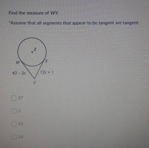 find the measure of WY assume that all segments that appear to be Tangent are tangent. PLEASE HELP