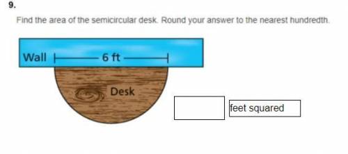 Find the area of the semicircular desk. Round your answer to nearest hundredth.