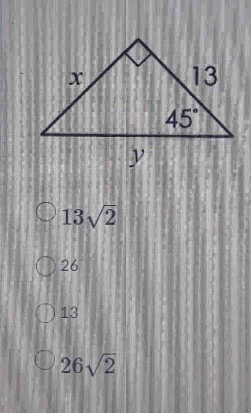 Question 11 Find the value of y. X+ 13 45° No links please! Thanks for the help!​