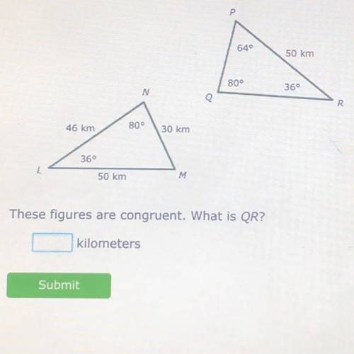These figures are congruent. What is QR? 
If you put a link I WILL be reporting you!