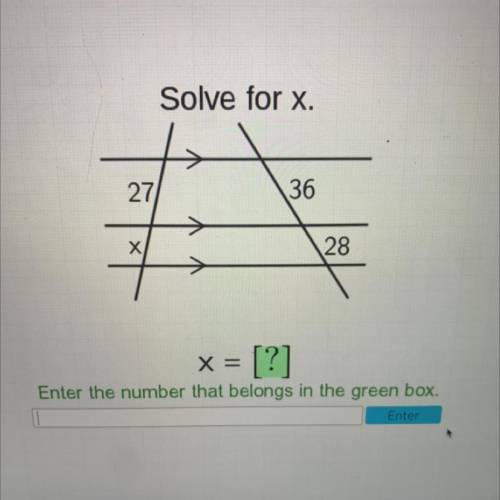 ILL GIVESolve for x.
27
36
X
28
X= ?