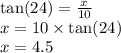 \tan(24 \degree)  =  \frac{x}{10}  \\ x = 10 \times  \tan(24 \degree)  \\ x = 4.5