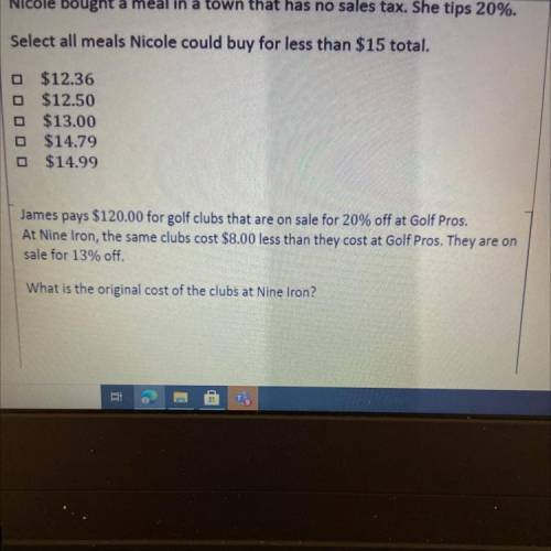 Nicole bought a meal in a town that has no sales tax. She tips 20%.

Select all meals Nicole could