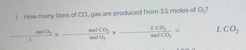 1. How many liters of Co, gas are produced from 3.5 moles of 02​