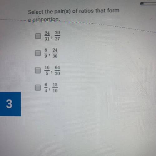 Select the Pair(s) of ratios that form a proportion.