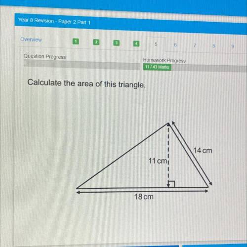 77%
Calculate the area of this triangle.
14 cm
11 cmi
18 cm