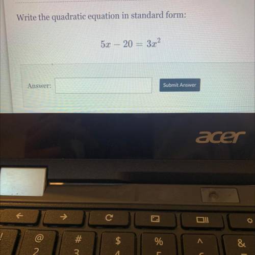 Write the quadratic equation in standard form:
5x – 20 = 3.62

Submit Answer