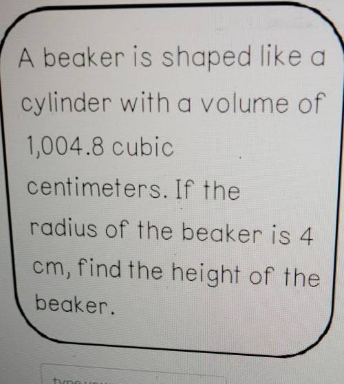 A beaker is shaped like a cylinder with a volume of 1,004.8 cubic centimeters. If the radius of the