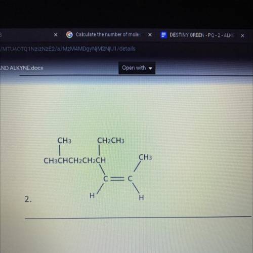 CH3
CH2CH3
CH3
CH3CHCH2CH2CH
C=C
2.
H.
Н
What is the IUPAC name