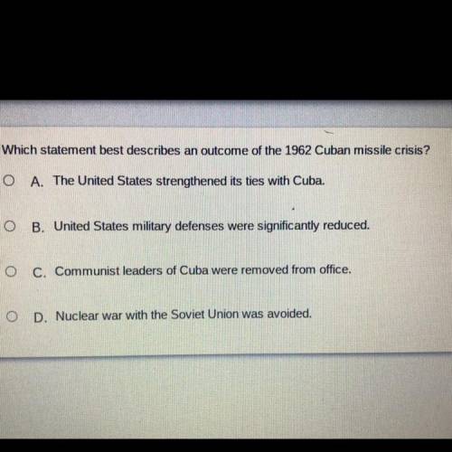 Which statement best describes an outcome of the 1962 Cuban missile crisis?