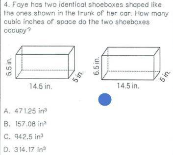 Faye has two identical shoe boxes shaped like ones shown in the trunk of her car...

Help please a