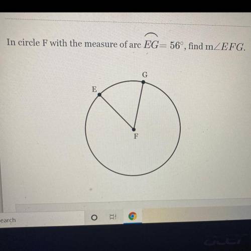 In circle F with the measure of arc EG=56°, find mZEFG.
G
E