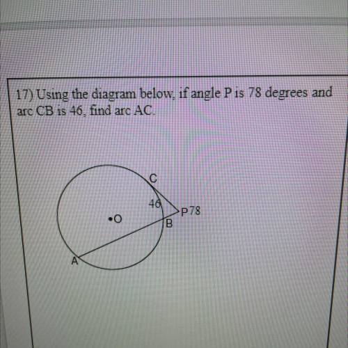 Using the diagram below l, if angle P is 78 degrees and arc CB is 46, find arc AC