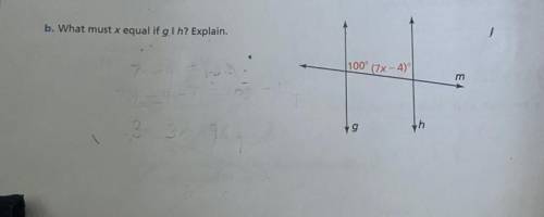 B. What must x equal if gih? Explain.
100°
(7x-4)
13
9
th
Transversals