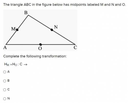 The triangle ABC in the figure below has midpoints labeled M and N and O.

Complete the following