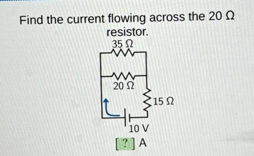 Find the current flowing across the 20 ohm resistor.​