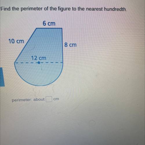 Someone please help,
Find the perimeter of the figure to the nearest hundredth