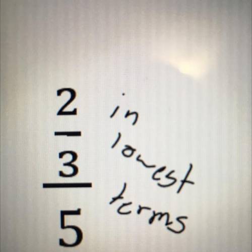 What is 2/3 /5 in lowest terms?