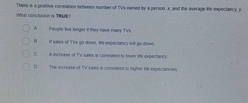 There is a positive correlation between number of TVs owned by a person, x, and the average life ex